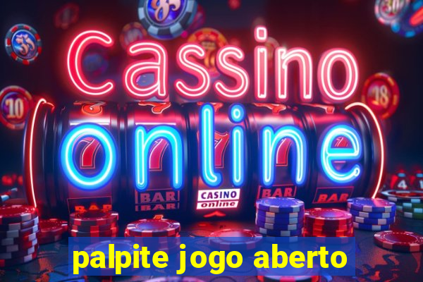 palpite jogo aberto