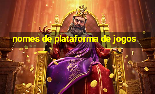 nomes de plataforma de jogos