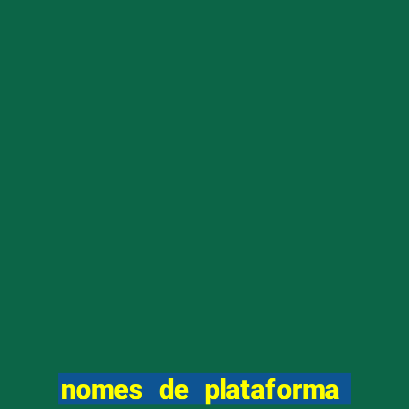 nomes de plataforma de jogos