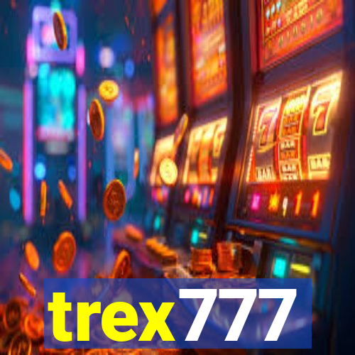 trex777