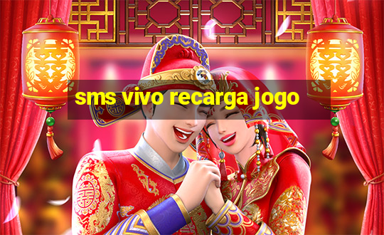 sms vivo recarga jogo