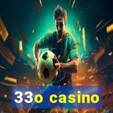 33o casino