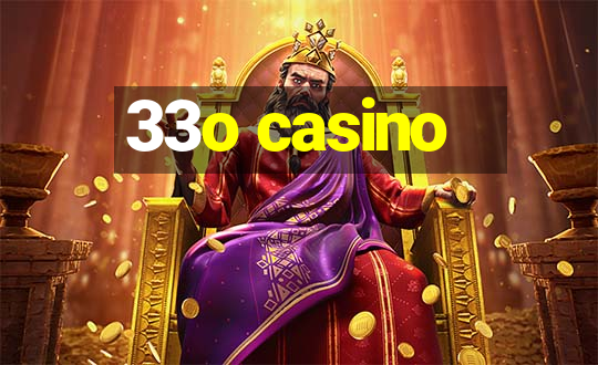 33o casino