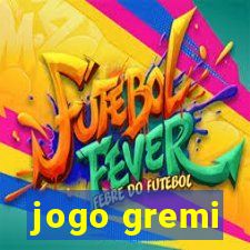 jogo gremi