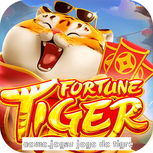 como.jogar jogo do tigre