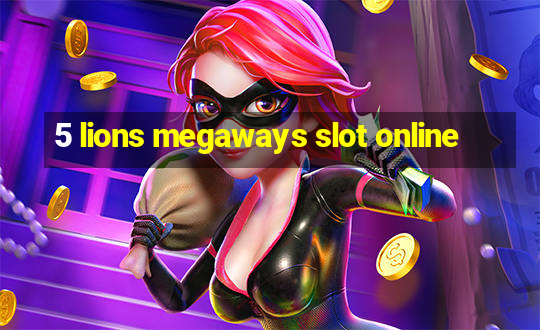 5 lions megaways slot online