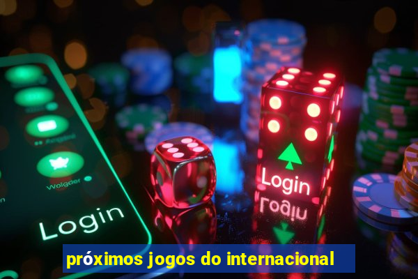 próximos jogos do internacional