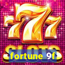 fortune 9f