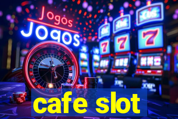 cafe slot