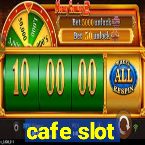 cafe slot