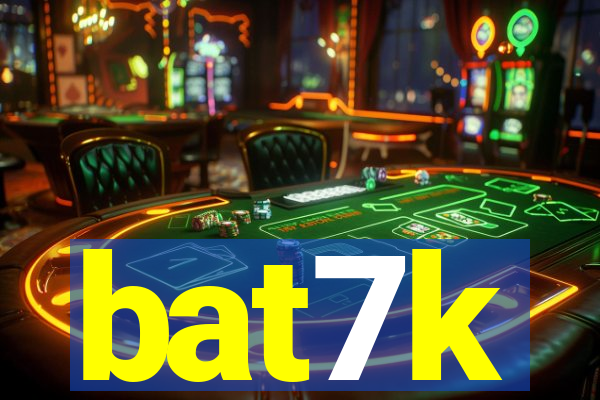 bat7k