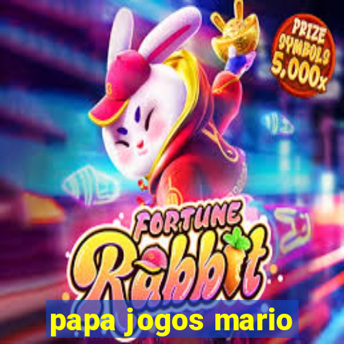 papa jogos mario