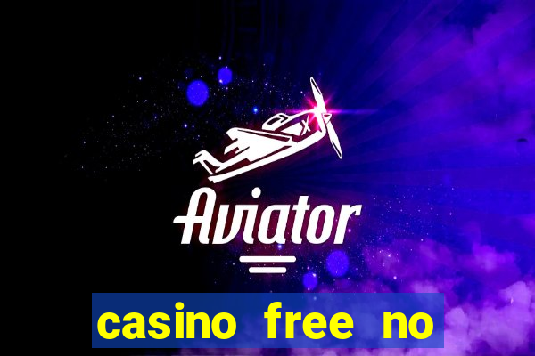 casino free no deposit money