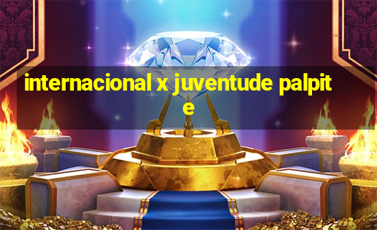 internacional x juventude palpite