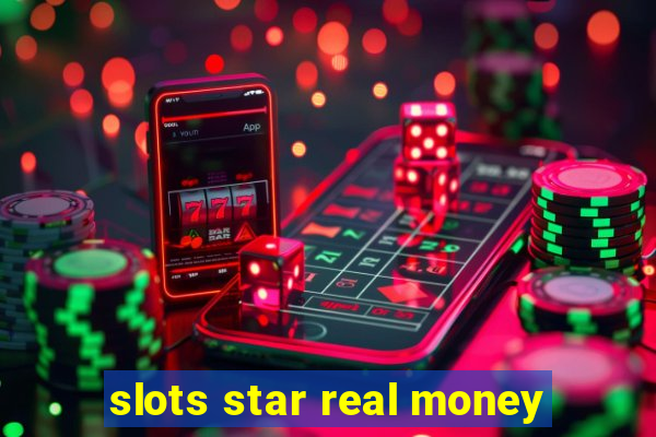 slots star real money