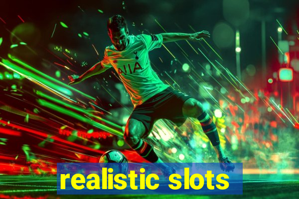 realistic slots