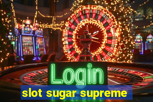 slot sugar supreme