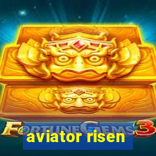 aviator risen