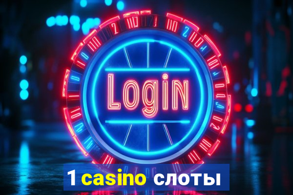 1 casino слоты