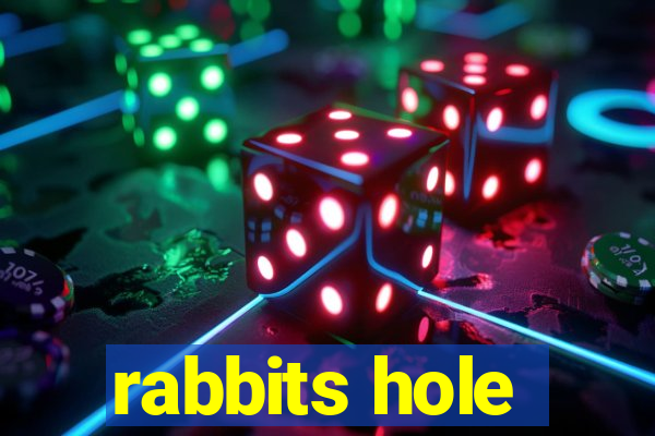 rabbits hole