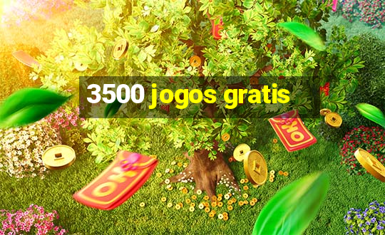 3500 jogos gratis