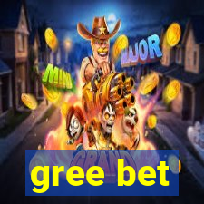 gree bet