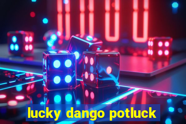 lucky dango potluck