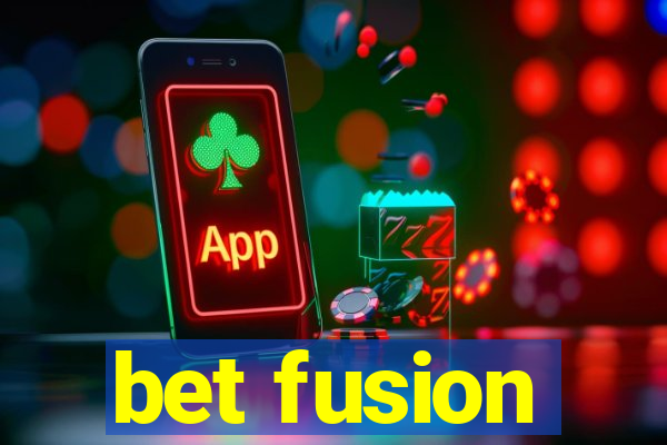 bet fusion