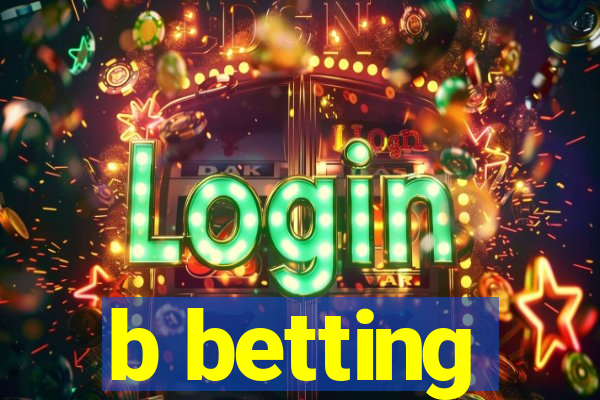 b betting