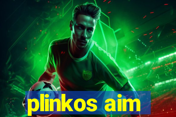 plinkos aim