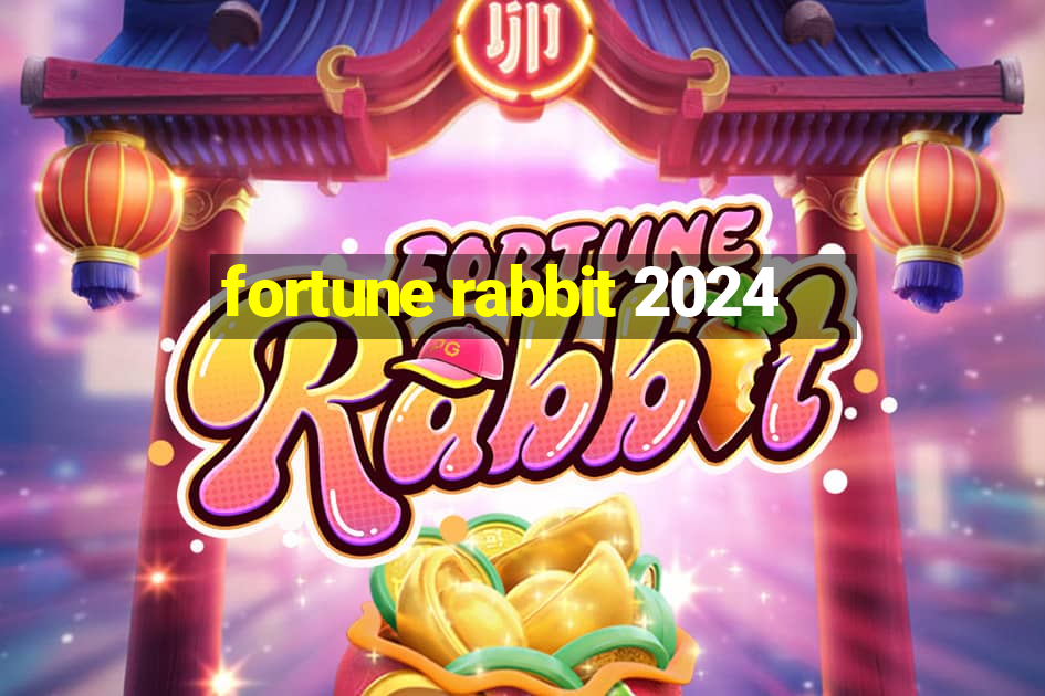 fortune rabbit 2024