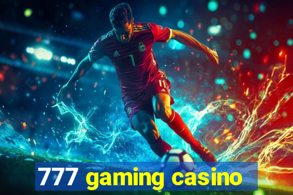 777 gaming casino