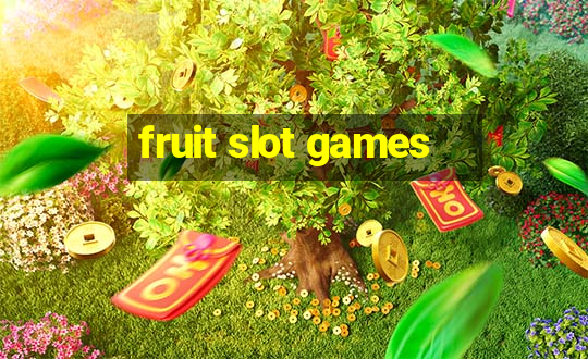 fruit slot games