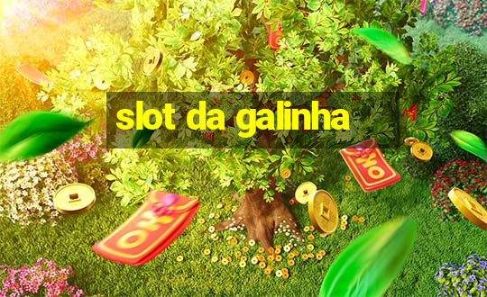 slot da galinha