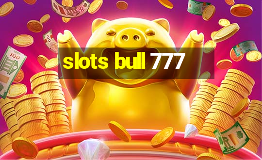 slots bull 777