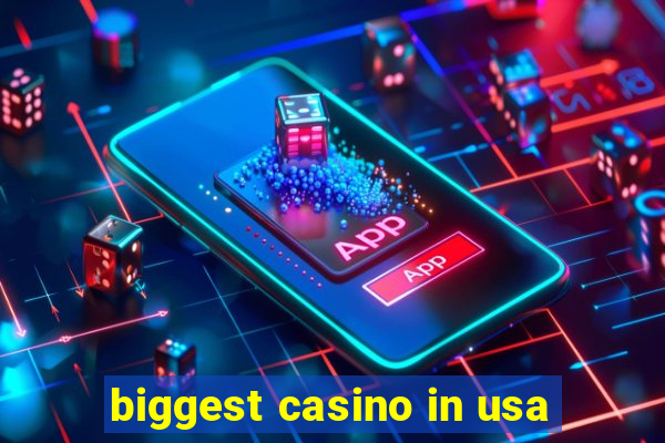 biggest casino in usa