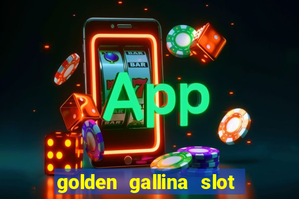 golden gallina slot free play