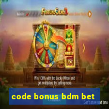 code bonus bdm bet