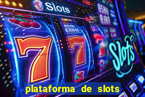 plataforma de slots que da bonus no cadastro