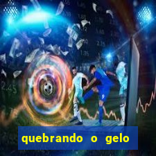 quebrando o gelo livro personagens