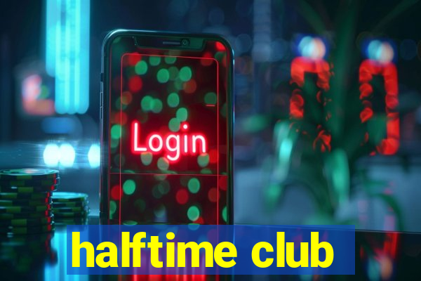 halftime club