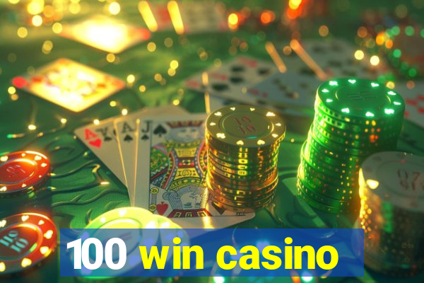 100 win casino