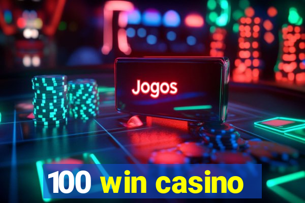 100 win casino