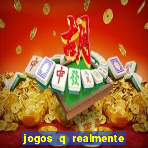 jogos q realmente ganha dinheiro