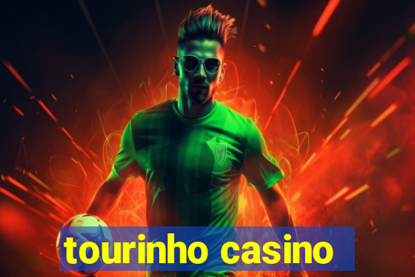 tourinho casino