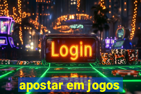 apostar em jogos