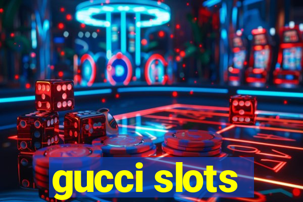 gucci slots