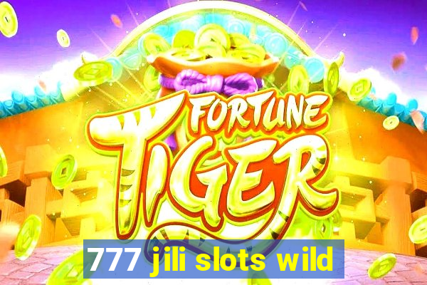 777 jili slots wild