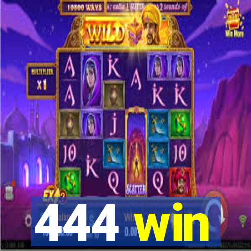 444 win