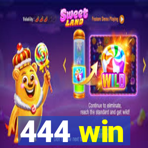 444 win